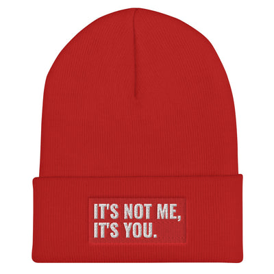 It's Not Me, It's You Cuffed Beanie