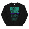 Good Vibes, Good Life Unisex Sweatshirt