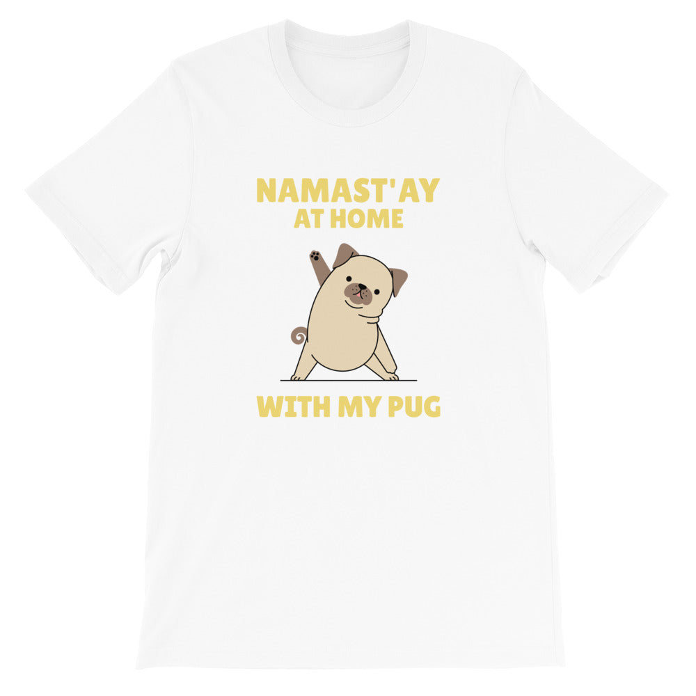 Namastay With My Pug Unisex T-Shirt