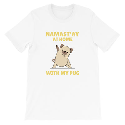 Namastay With My Pug Unisex T-Shirt