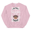 Only Talking to My Dog Today Unisex Sweatshirt