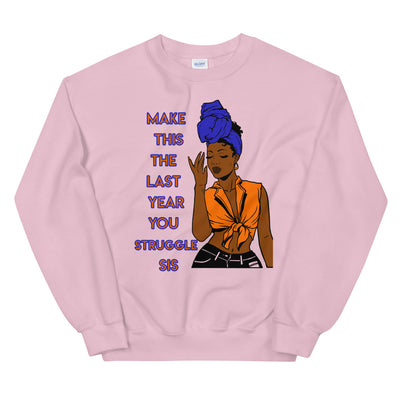 Last Year Struggle Unisex Sweatshirt