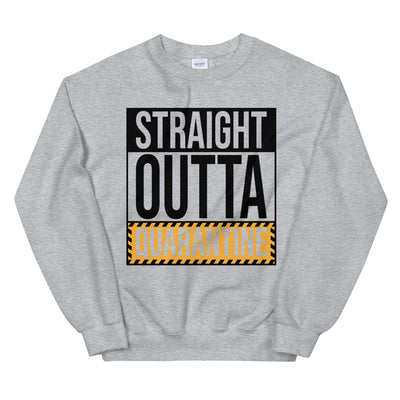 Straight Outta Quarantine Unisex Sweatshirt