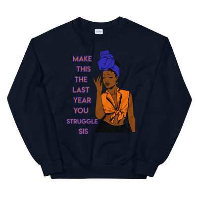 Last Year Struggle Unisex Sweatshirt