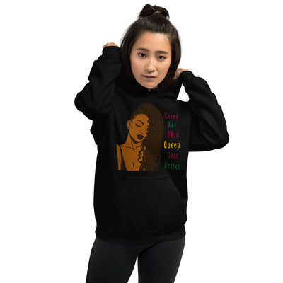 Everyday This Queen Gets Better Unisex Hoodie