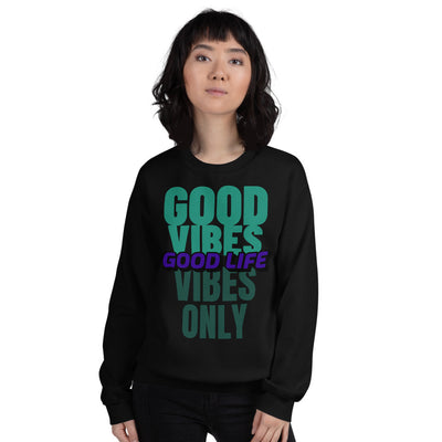 Good Vibes, Good Life Unisex Sweatshirt