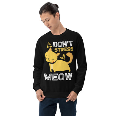 Don't Stress Meow Unisex Sweatshirt