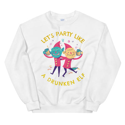 Let's Party Like A Drunken Elf Unisex Sweatshirt