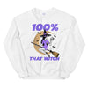 100% That Witch Unisex Sweatshirt