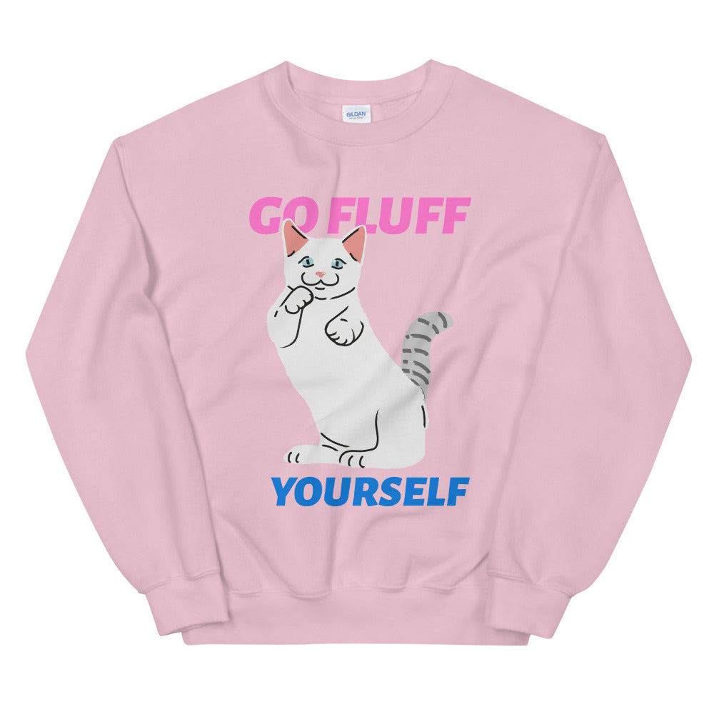 Go Fluff Yourself Unisex Sweatshirt