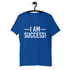 I Am Success Short-Sleeve Unisex T-Shirt