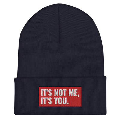 It's Not Me, It's You Cuffed Beanie