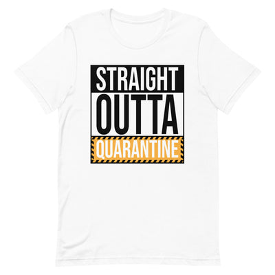 Straight Outta Quarantine Short-Sleeve Unisex T-Shirt