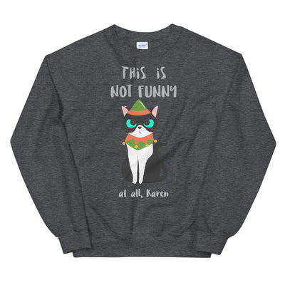 Not Funny Holiday Kitty Unisex Sweatshirt