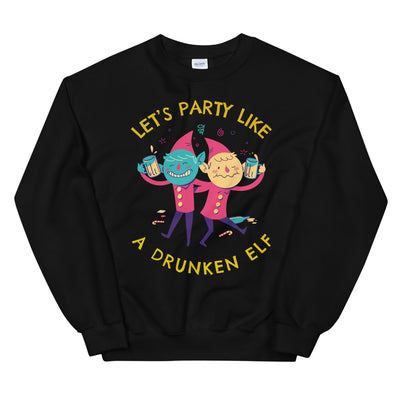 Let's Party Like A Drunken Elf Unisex Sweatshirt