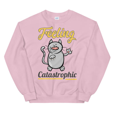 Feeling Catastrophic Unisex Sweatshirt