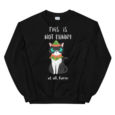 Not Funny Holiday Kitty Unisex Sweatshirt