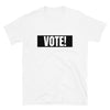 Vote Short-Sleeve Unisex T-Shirt