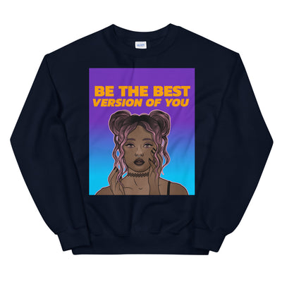 Be the Version of You Unisex Sweatshirt