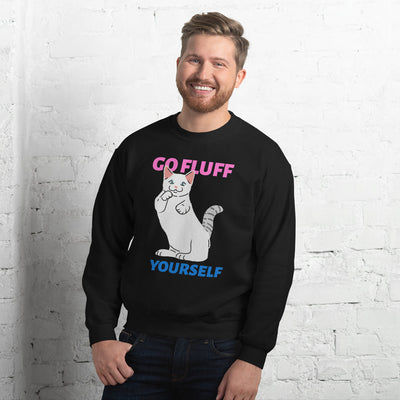 Go Fluff Yourself Unisex Sweatshirt