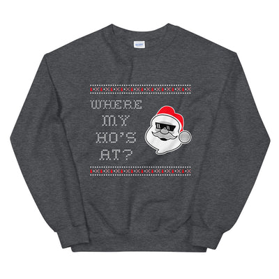 Where My Ho's At Santa Unisex Sweatshirt