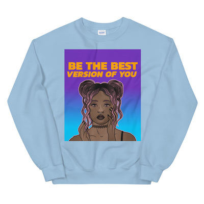 Be the Version of You Unisex Sweatshirt