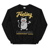 Feeling Catastrophic Unisex Sweatshirt