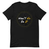 Won't He Do It Short-Sleeve Unisex T-Shirt