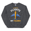 Catch Flights, Not Feelings Unisex Sweatshirt