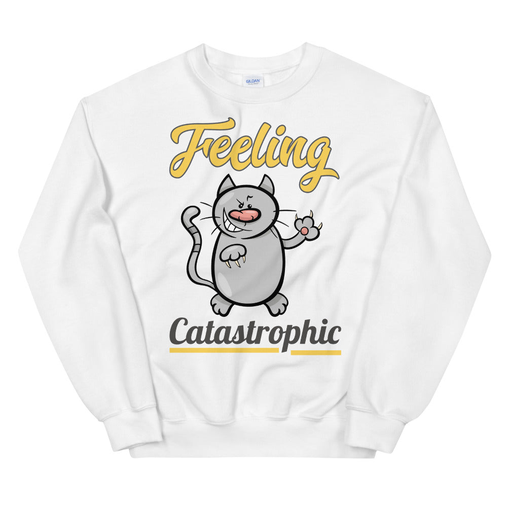 Feeling Catastrophic Unisex Sweatshirt