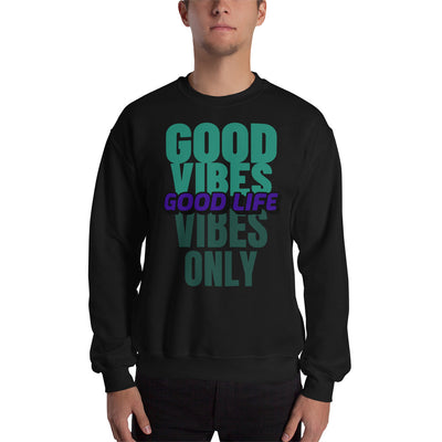 Good Vibes, Good Life Unisex Sweatshirt