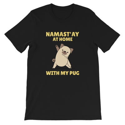 Namastay With My Pug Unisex T-Shirt