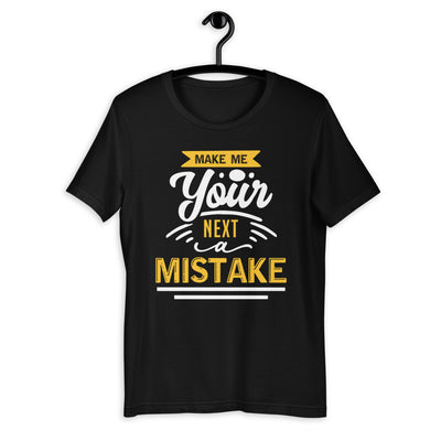 Next Mistake Short-Sleeve Unisex T-Shirt