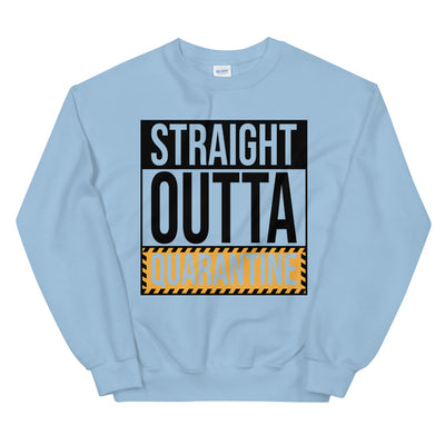 Straight Outta Quarantine Unisex Sweatshirt