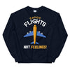 Catch Flights, Not Feelings Unisex Sweatshirt