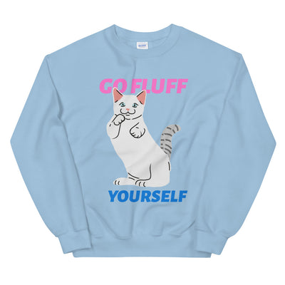 Go Fluff Yourself Unisex Sweatshirt