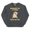 At with my My Pug Unisex Sweatshirt