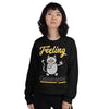 Feeling Catastrophic Unisex Sweatshirt