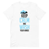 Keep and Calm and Wash Short-Sleeve Unisex T-Shirt