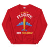 Catch Flights, Not Feelings Unisex Sweatshirt