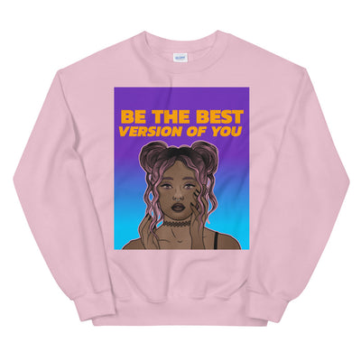 Be the Version of You Unisex Sweatshirt