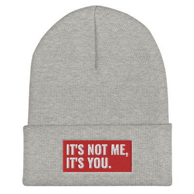 It's Not Me, It's You Cuffed Beanie