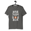 Only Talking To My Dog Today Short-Sleeve Unisex T-Shirt