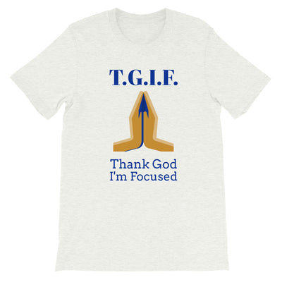 Thank God I'm Focused Unisex T-Shirt