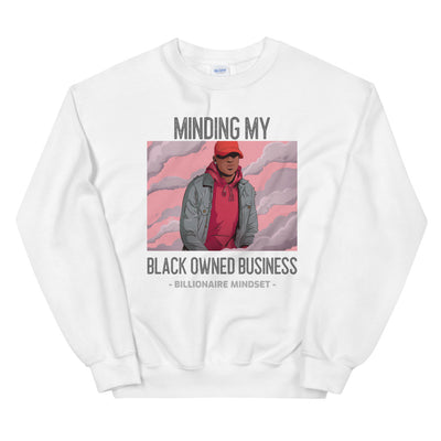 Minding my Black Owned Business Unisex Sweatshirt