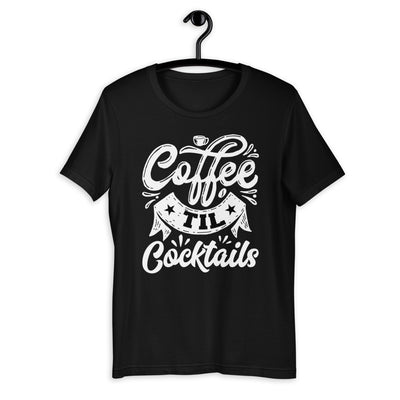 Coffee Til Cocktails Short-Sleeve Unisex T-Shirt