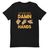 Wash Your Damn Hands Short-Sleeve Unisex T-Shirt