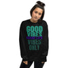 Good Vibes, Good Life Unisex Sweatshirt