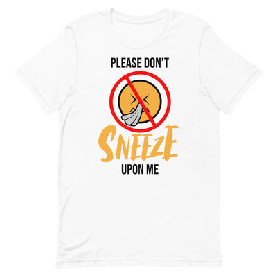 Don't Sneeze on Me Short-Sleeve Unisex T-Shirt