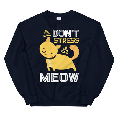 Don't Stress Meow Unisex Sweatshirt